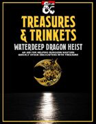 Treasures and Trinkets: Waterdeep Dragon Heist