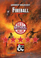 Fireball - a Waterdeep: Dragon Heist DM's Resource