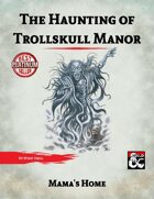 Dragon Heist: The Haunting at Trollskull Manor