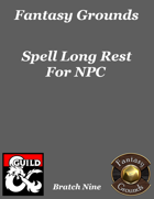Fantasy Grounds 'Spell Long Rest For NPC' extension
