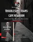 Troublesome Towns: Cape Newborn - Comprehensive Town Insert & Guide
